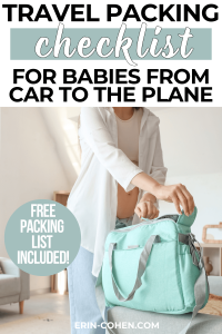 A woman stands in a bright living room while packing a mint green diaper bag, placing baby essentials inside. Text on the image reads “Travel packing checklist for babies from car to the plane” and “Free packing list included,” illustrating a baby travel packing list for parents preparing to travel with a baby.