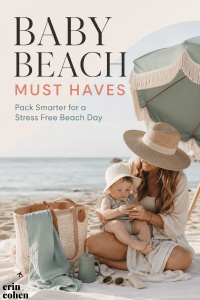 Pinterest pin showing a mother holding her baby under a green beach umbrella with the text “Baby Beach Must Haves, Pack Smarter for a Stress Free Beach Day.”