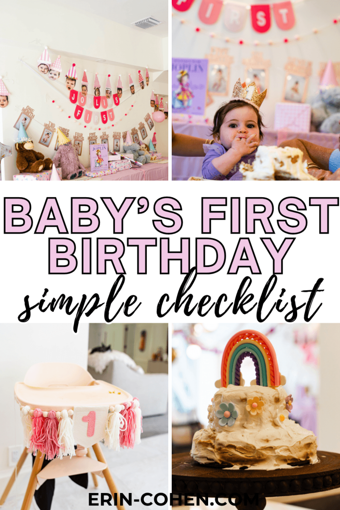 Pinterest graphic with first birthday party photos, a decorated high chair, a rainbow smash cake, and text that reads “Baby’s First Birthday simple checklist.”